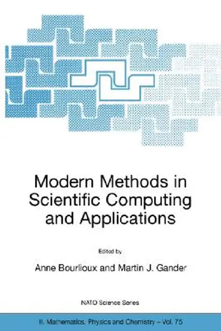 Modern Methods in Scientific Computing and Applications by Anne Bourlioux