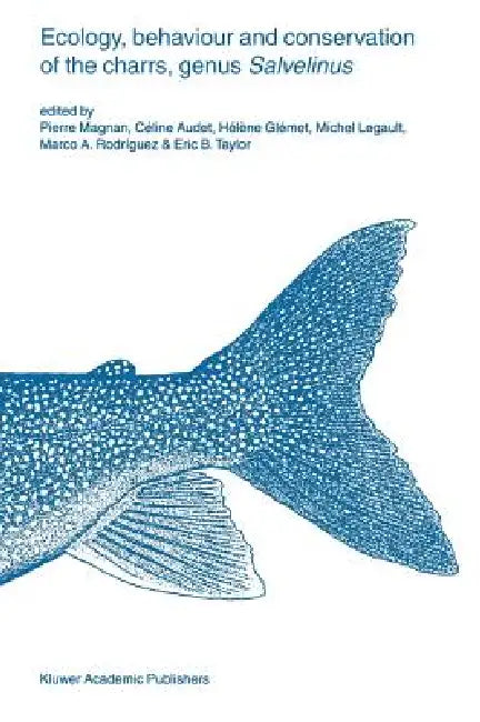 Ecology, Behaviour and Conservation of the Charrs, Genus Salvelinus by Pierre Magnan, Céline Audet, Hélène Glémet