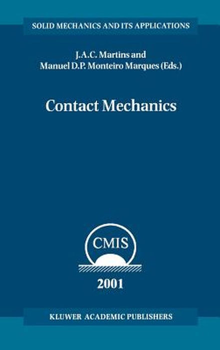 Contact Mechanics: Proceedings of the 3rd Contact Mechanics International Symposium, Praia Da Consolação, Peniche, Portugal, 17-21 June 2001 by J. A. C. Martins