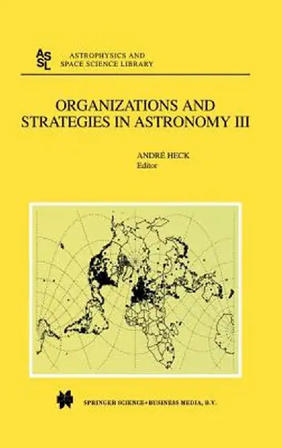 Organizations and Strategies in Astronomy: Volume III by Andre Heck