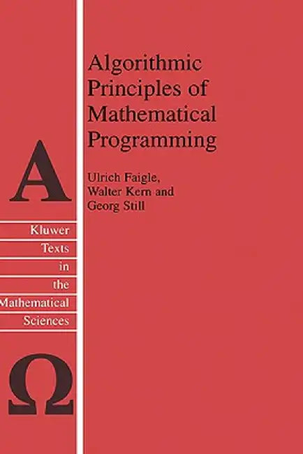 Algorithmic Principles of Mathematical Programming by Ulrich Faigle