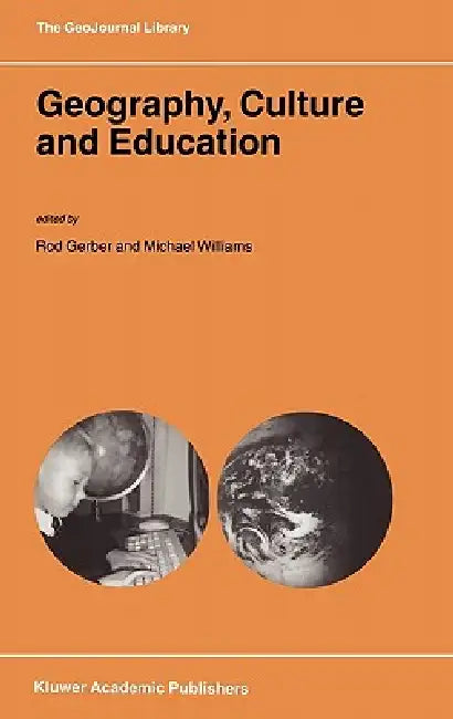 Geography, Culture and Education by Rod Gerber, M. Williams