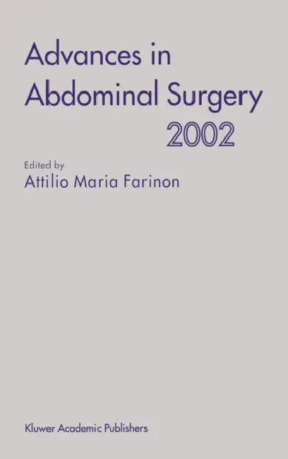 Advances in Abdominal Surgery 2002 by Attilio Maria Farinon
