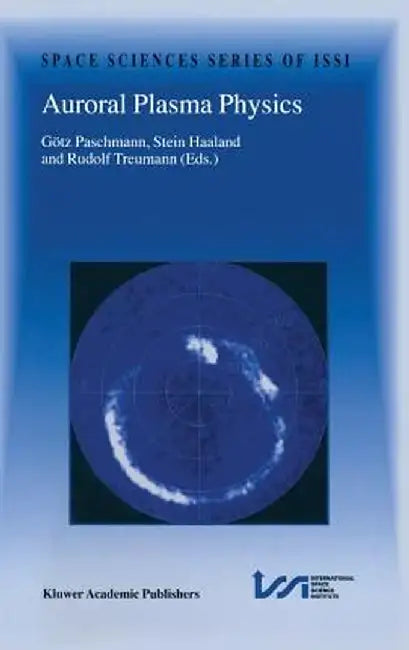 Auroral Plasma Physics by Götz Paschmann
