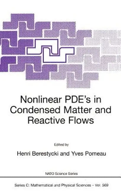 Nonlinear Pde's in Condensed Matter and Reactive Flows by Henri Berestycki