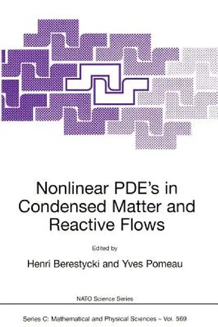 Nonlinear Pde's in Condensed Matter and Reactive Flows by Henri Berestycki