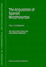 The Acquisition of Spanish Morphosyntax: The L1/L2 Connection by Ana Teresa Pérez-LeRoux