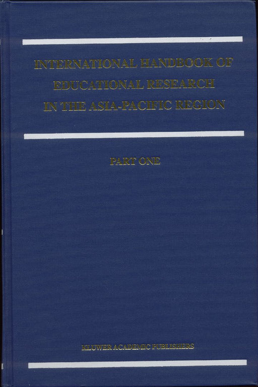 The International Handbook of Educational Research in the Asia-Pacific Region by J. P. Keeves