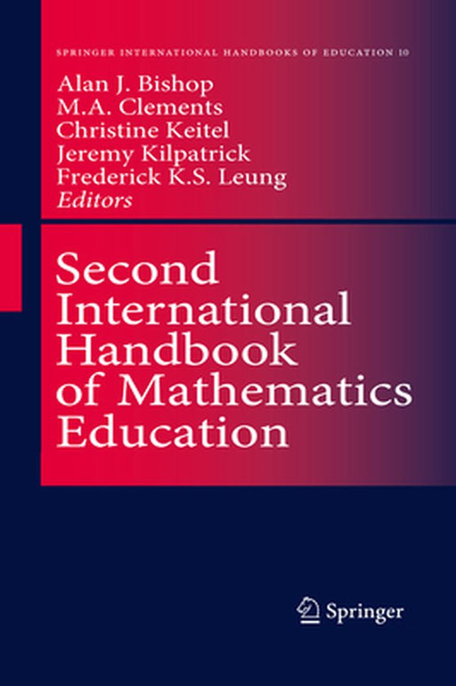 Second International Handbook of Mathematics Education by Alan Bishop
