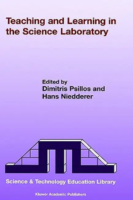 Teaching and Learning in the Science Laboratory by Dimitris Psillos