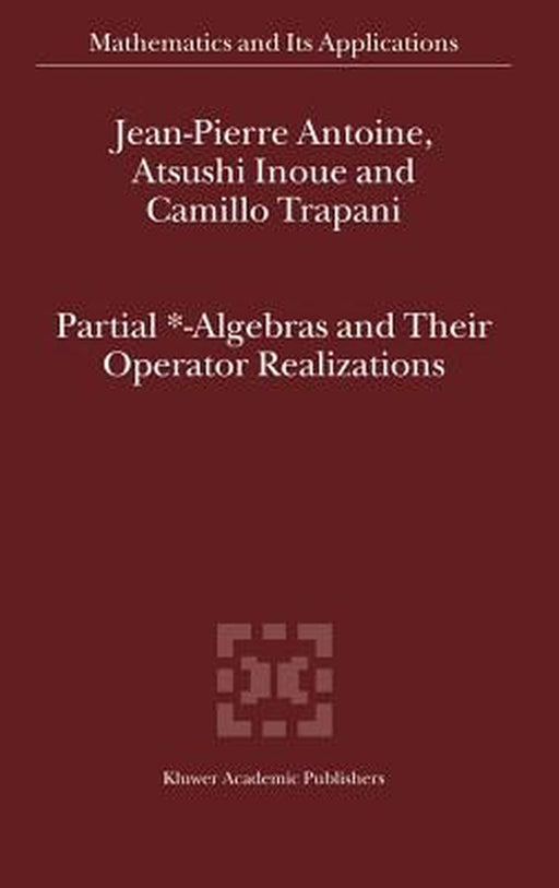 Partial *- Algebras and Their Operator Realizations by J-P Antoine