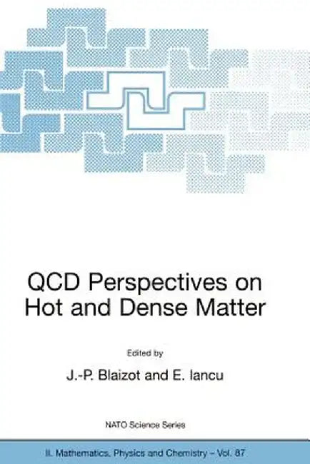 QCD Perspectives on Hot and Dense Matter by Jean-Paul Blaizot