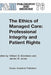 The Ethics of Managed Care: Professional Integrity and Patient Rights by W. B. Bondeson