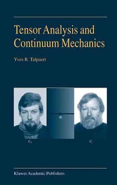 Tensor Analysis and Continuum Mechanics by Y. R. Talpaert
