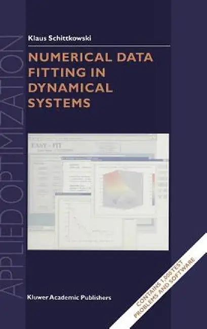 Numerical Data Fitting in Dynamical Systems: A Practical Introduction with Applications and Software by Klaus Schittkowski