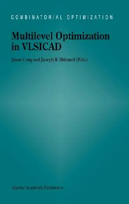 Multilevel Optimization in Vlsicad by Jingsheng Jason Cong, Joseph R. Shinnerl
