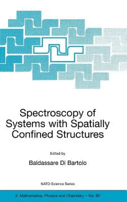 Spectroscopy of Systems with Spatially Confined Structures by Baldassare Di Bartolo