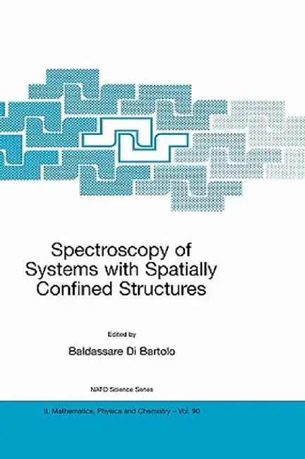 Spectroscopy of Systems with Spatially Confined Structures by Baldassare Di Bartolo