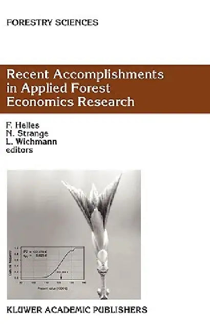 Recent Accomplishments in Applied Forest Economics Research by F. Helles, N. Strange, Lars Wichmann