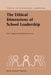 The Ethical Dimensions of School Leadership by P. T. Begley, Olof Johansson