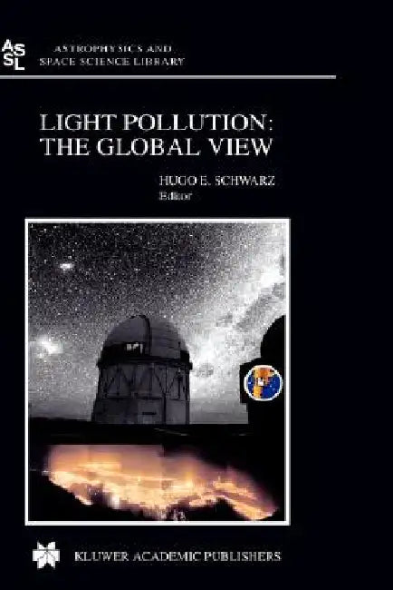 Light Pollution: The Global View by H. E. Schwarz