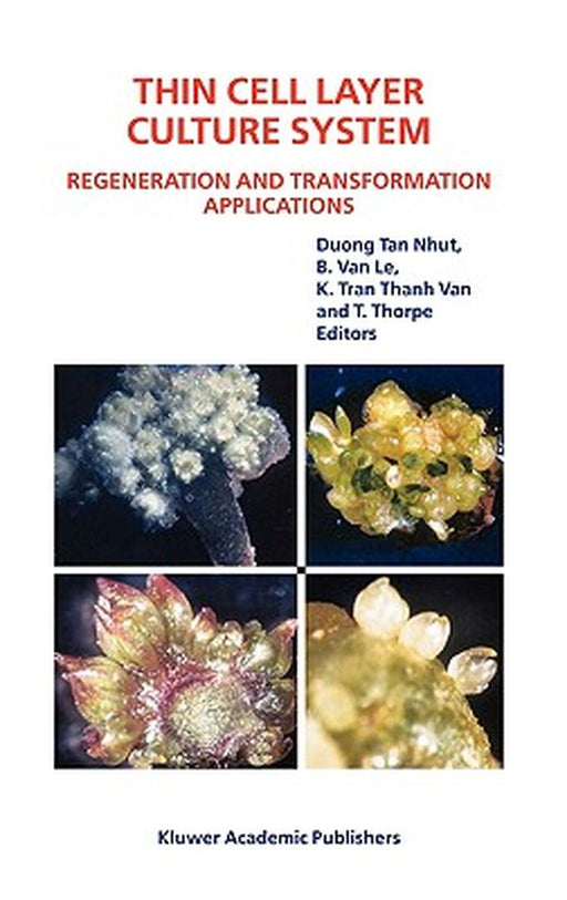 Thin Cell Layer Culture System: Regeneration and Transformation Applications by Duong Tan Nhut