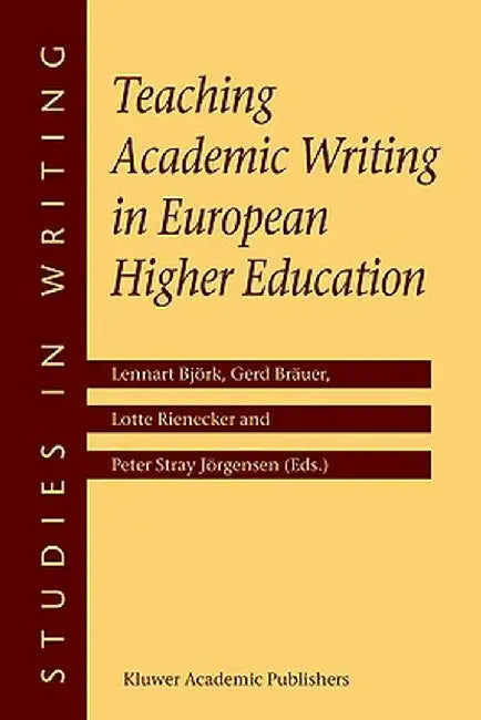 Teaching Academic Writing in European Higher Education by Lennart Björk