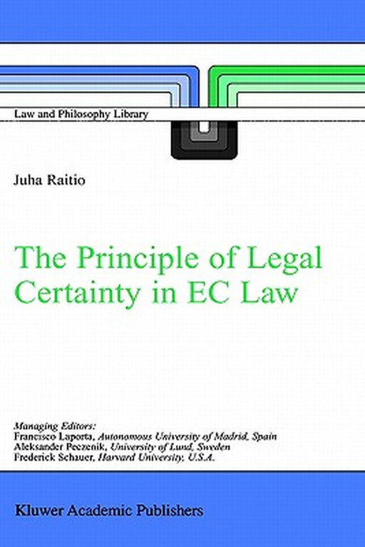 The Principle of Legal Certainty in EC Law by J. Raitio