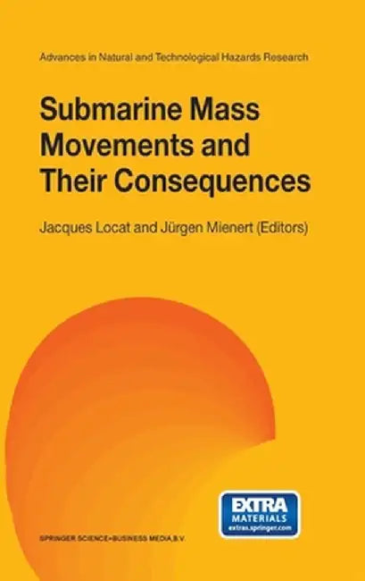 Submarine Mass Movements and Their Consequences [With CDROM] by Jacques Locat