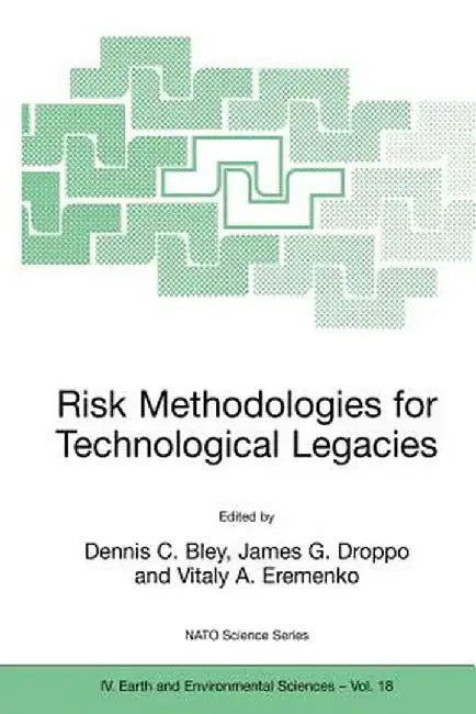 Risk Methodologies for Technological Legacies by Dennis Bley