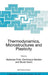 Thermodynamics, Microstructures and Plasticity by Alphonse Finel