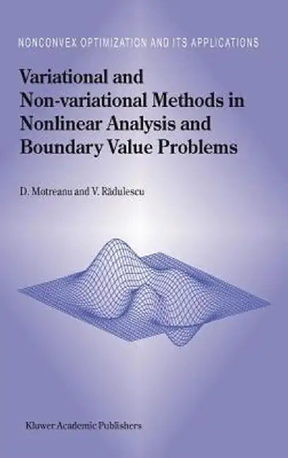 Variational and Non-Variational Methods in Nonlinear Analysis and Boundary Value Problems by Dumitru Motreanu