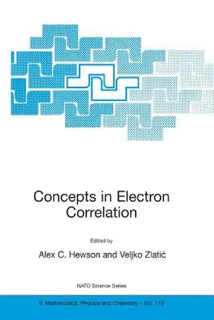 Concepts in Electron Correlation by Alex C. Hewson
