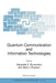 Quantum Communication and Information Technologies by Alexander S. Shumovsky