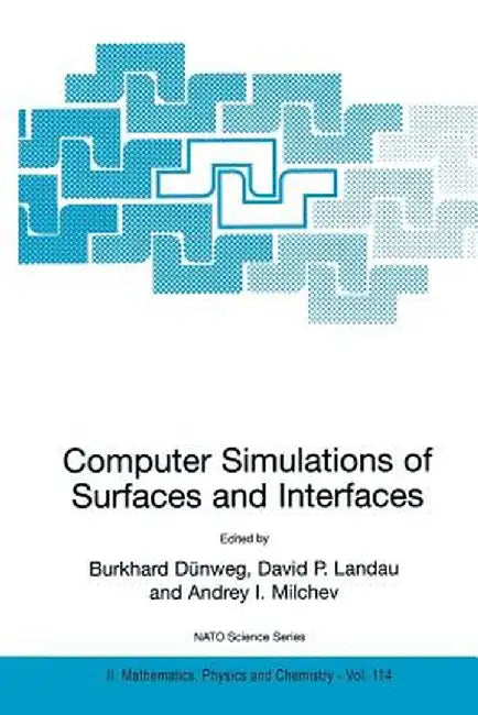 Computer Simulations of Surfaces and Interfaces by Burkhard Dünweg