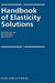 Handbook of Elasticity Solutions by Mark L. Kachanov, B. Shafiro, I. Tsukrov