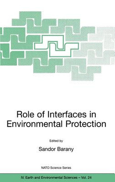 Role of Interfaces in Environmental Protection by Sandor Barany