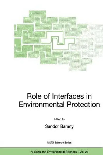 Role of Interfaces in Environmental Protection by Sandor Barany