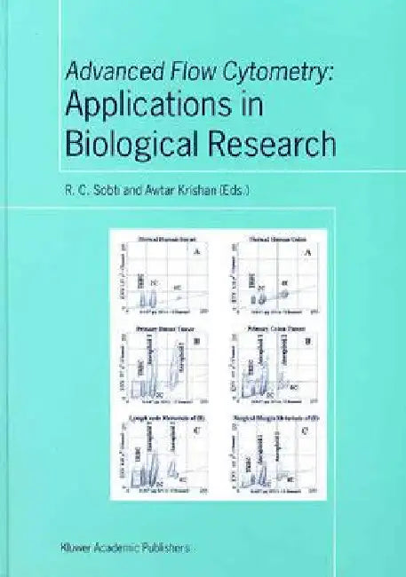 Advanced Flow Cytometry: Applications in Biological Research by R. C. Sobti, A. Krishan