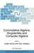 Commutative Algebra, Singularities and Computer Algebra: Proceedings of the NATO Advanced Research Workshop on Commutative Algebra, Singularities and by Jürgen Herzog