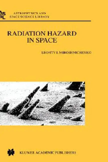 Radiation Hazard in Space by L. I. Miroshnichenko