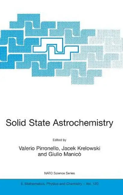 Solid State Astrochemistry by Valerio Pirronello