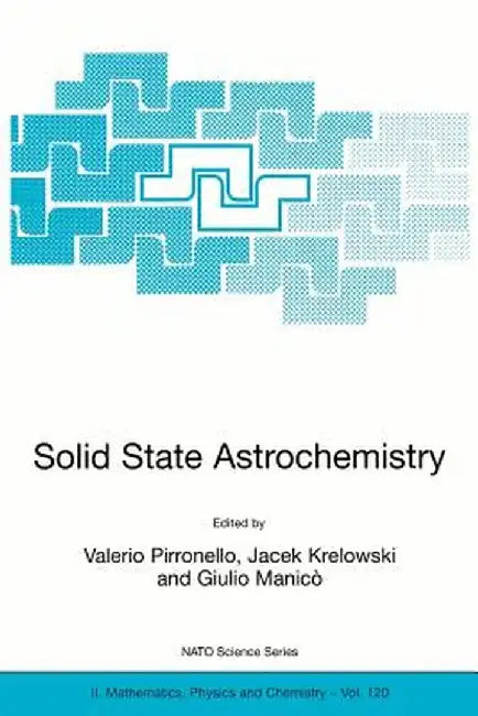 Solid State Astrochemistry by Valerio Pirronello