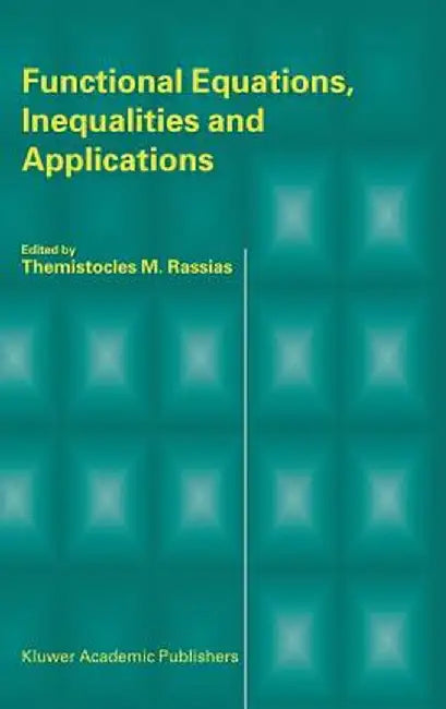 Functional Equations, Inequalities and Applications by Themistocles Rassias