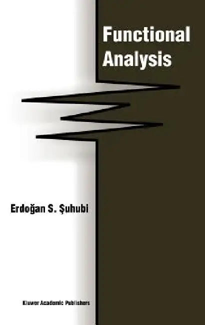 Functional Analysis by E. Suhubi