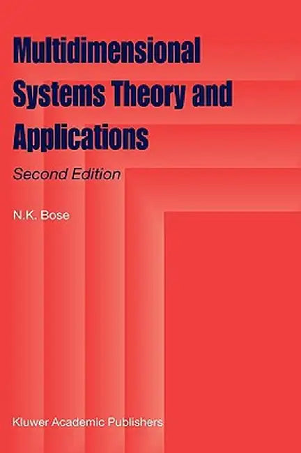Multidimensional Systems Theory and Applications by N. K. Bose