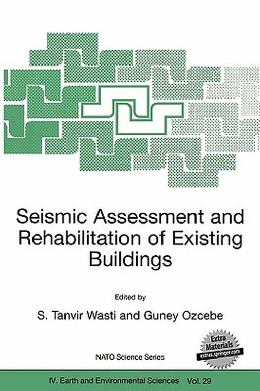 Seismic Assessment and Rehabilitation of Existing Buildings by S. Tanvir Wasti