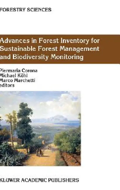 Advances in Forest Inventory for Sustainable Forest Management and Biodiversity Monitoring by Piermaria Corona, Michael Köhl, Marco Marchetti