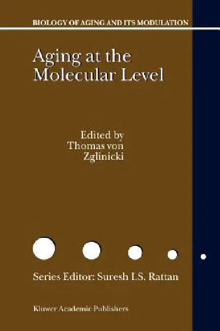 Aging at the Molecular Level by Thomas Von Zglinicki