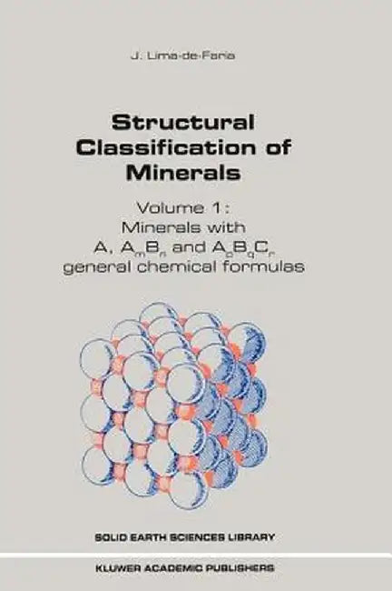 Structural Classification of Minerals: Volume 3: Minerals with Apbq...Exfy...Naq. General Chemical Formulas and Organic Minerals by J. Lima-de-Faria